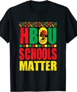Hbcu Schools Matter Historical Black College Alumni Tee Shirt