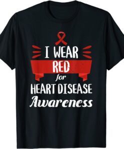 Heart Disease Awareness Month I Wear Red Heart Health Tee Shirt