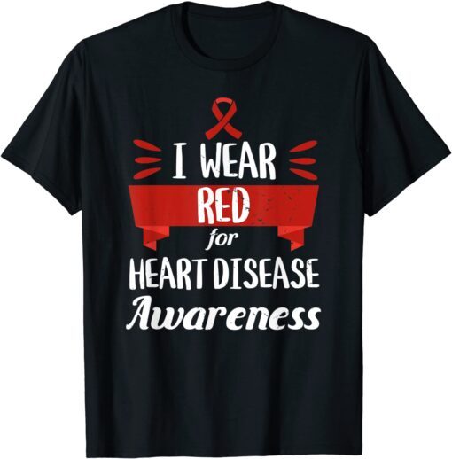 Heart Disease Awareness Month I Wear Red Heart Health Tee Shirt