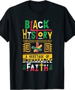 Heritage Of Unshakable Faith Black History Month Pride Tee Shirt