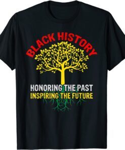 Honoring The Past Inspiring The Future Black History Tee Shirt