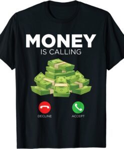 Hustle Hundred Dollar Bill Money Calling 100 Bills Tee Shirt