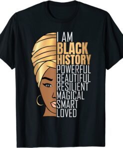 I Am Black History Powerful Women Girls Black History Month Tee Shirt