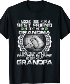I Asked God For a Best Friend He Sent Me My Grandma Grandpa Tee Shirt