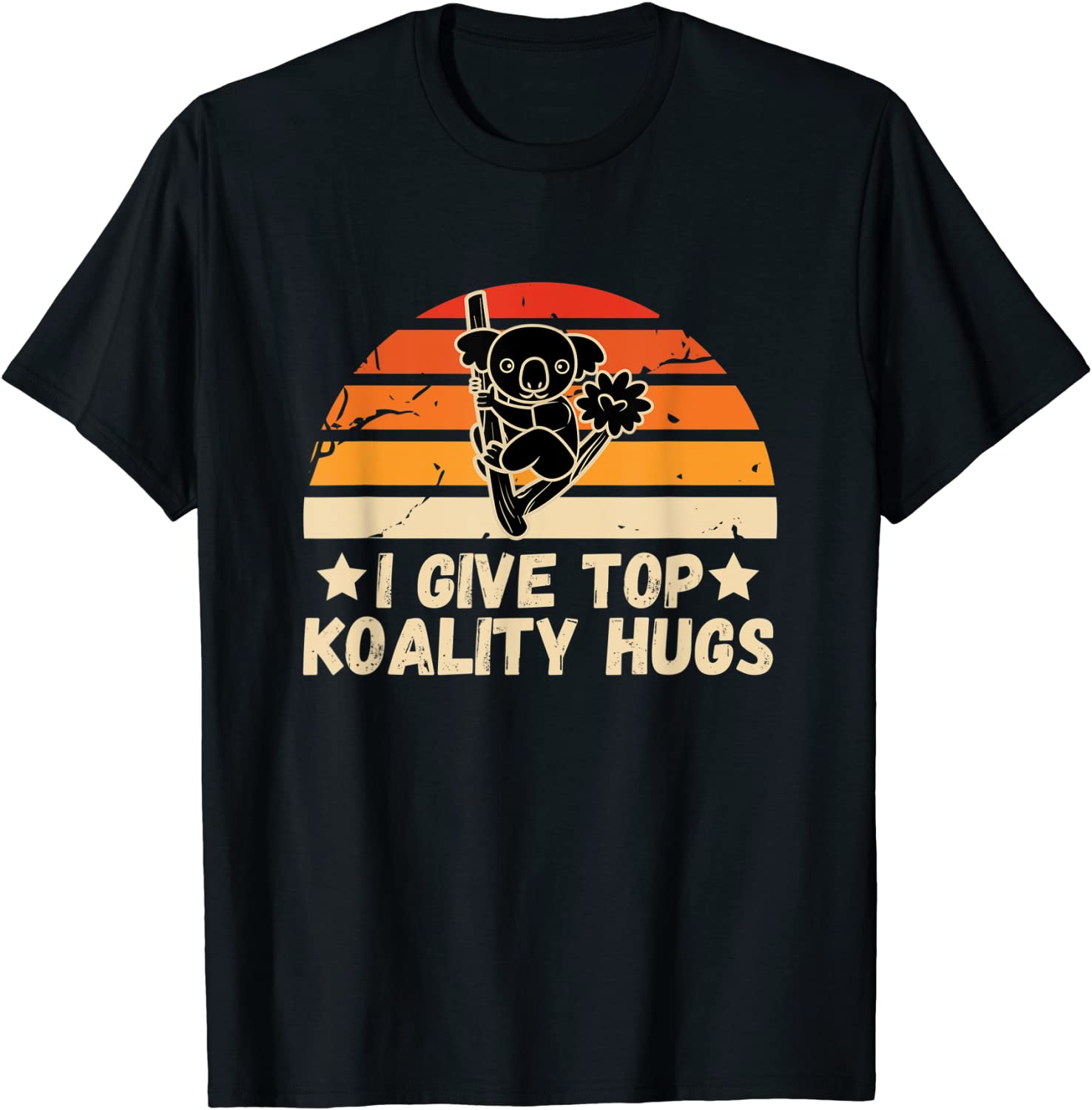 I Give Top Koality Hugs For Koala Lovers Tee Shirt I Give Top Koality Hugs For Koala Lovers Tee Shirt