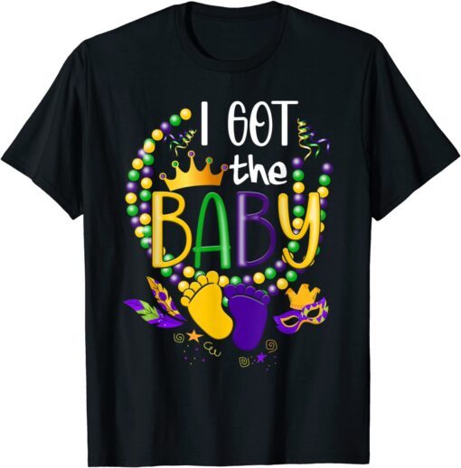 I Got The Baby Mardi Gras Pregnancy Announcement Tee Shirt