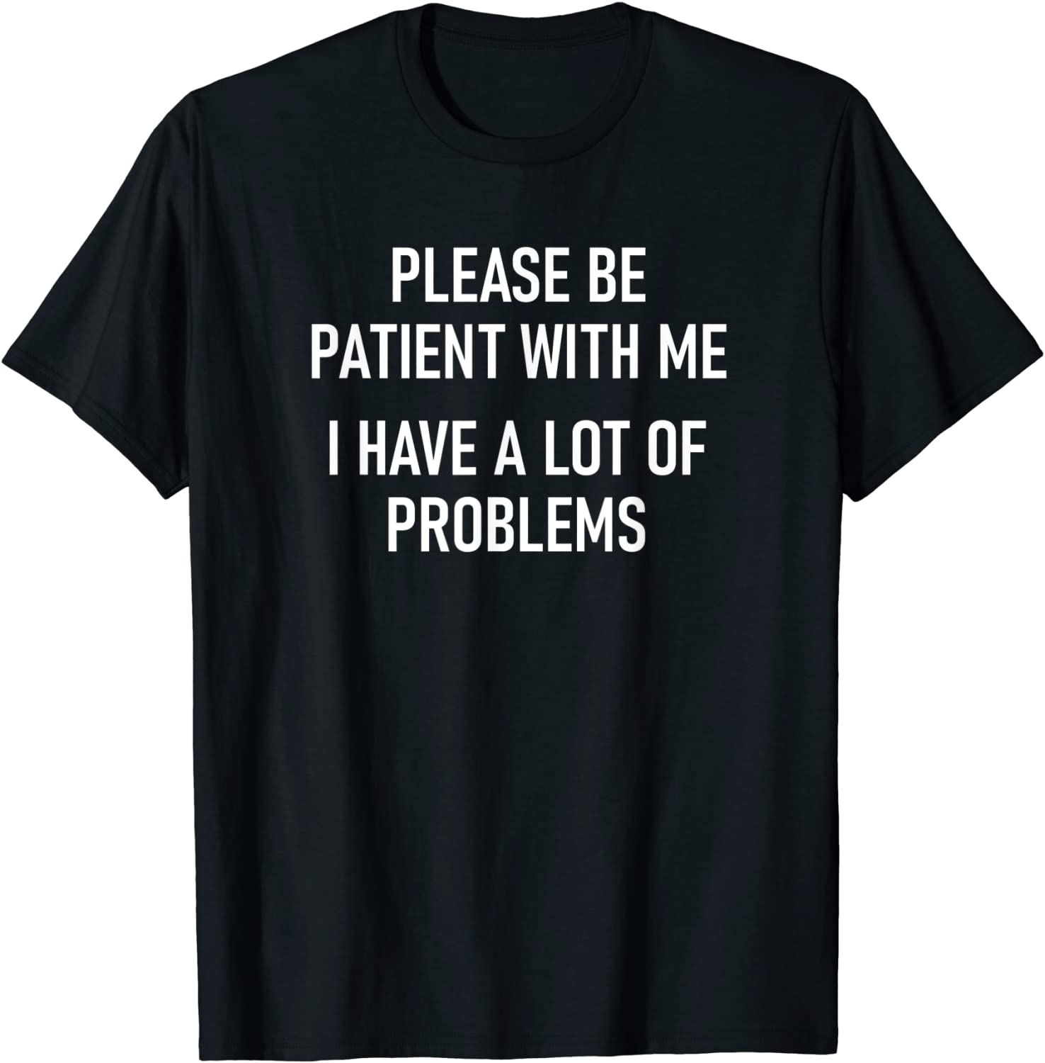 I Have A Lot Of Problems Tee Shirt I Have A Lot Of Problems Tee Shirt