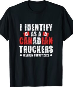 I Identify As A Canadian Trucker Canada Freedom Convoy Tee Shirt