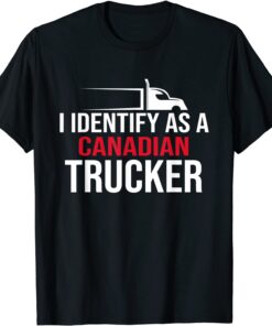 I Identify As A Canadian Trucker Support 2022 Tee Shirt