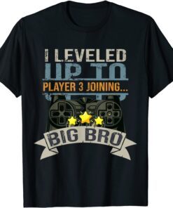 I Leveled Up To Big Bro Player 3 Joining Saying Tee Shirt