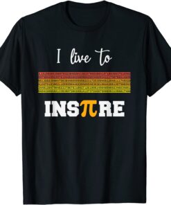 I Live To InsPire Pi 3 14 Math Teacher Pi National Day Tee Shirt