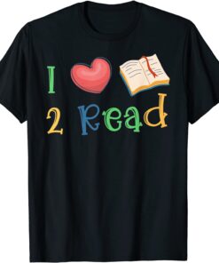 I Love Book To Read Reading Books Bookworm School Teacher Tee Shirt