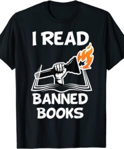I Read Banned Books Avid Readers Bibliophile Book Nerd Tee Shirt