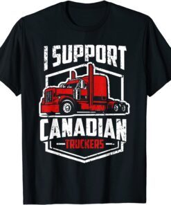 I Support Canadian Truckers Freedom Convoy 2022 Tee Shirt