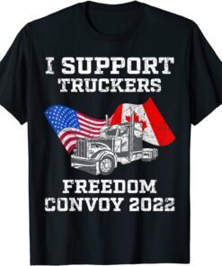 I Support Truckers Freedom Convoy 2022 USA and Canada Tee Shirt