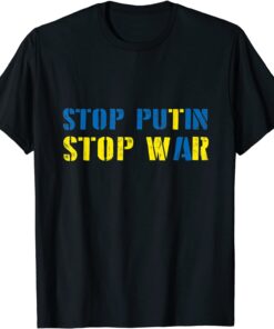 I Support Ukraine Stop Putin Stop War Peace Ukraine T-Shirt