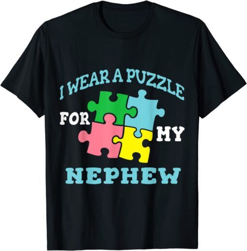 I Wear A Puzzle For My Nephew Autism Tee Shirt