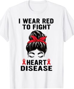 I Wear Red To Fight Heart Disease Awareness CHD awareness Tee Shirt