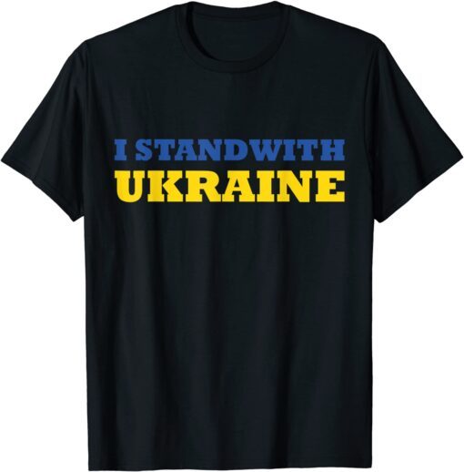 I stand with Ukraine I Support Ukraine Ukrainian Flag lover Tee Shirt