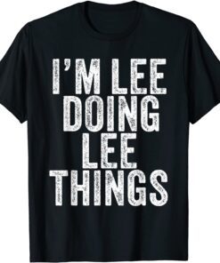 I'm Lee Doing Lee Things Tee Shirt