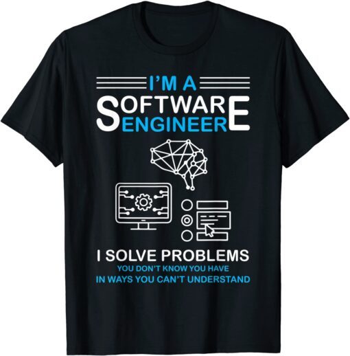 I'm a Software Engineer Software Developer Tee Shirt