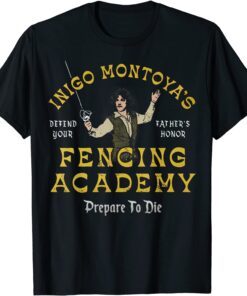 Inigo Montoya's Defend Your Father's Honor Fencing Academy T-Shirt