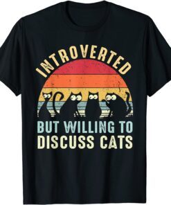 Introverted But Willing To Discuss Cats Vintage Introvert Tee Shirt