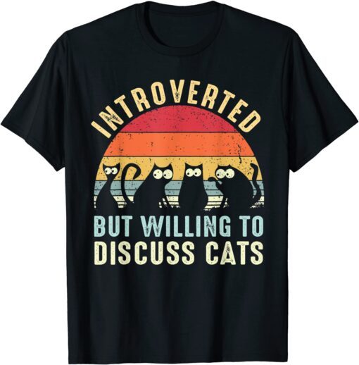 Introverted But Willing To Discuss Cats Vintage Introvert Tee Shirt