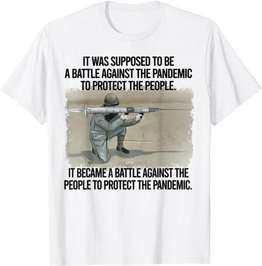 It Was Supposed To Be Battle Against The Pandemic Tee T-Shirt