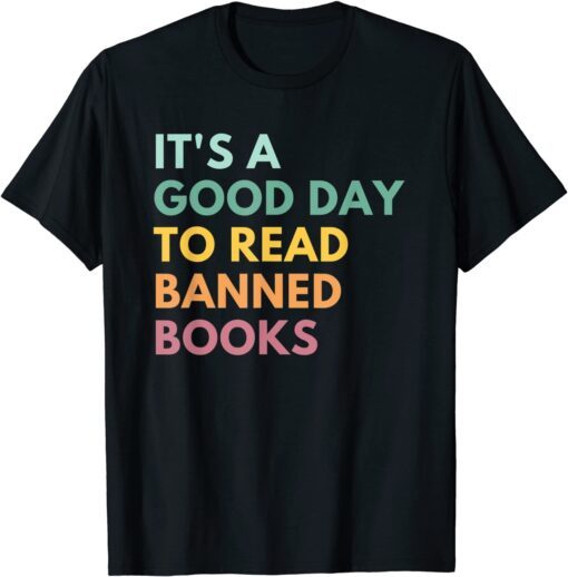 It's A Good Day To Read Banned Books, Banned Books Tee Shirt