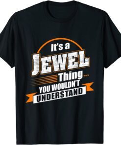 It's A Jewel Thing You Wouldn't Understand T-Shirt