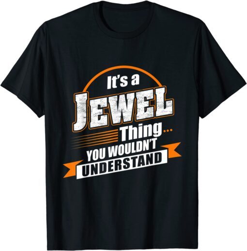 It's A Jewel Thing You Wouldn't Understand T-Shirt