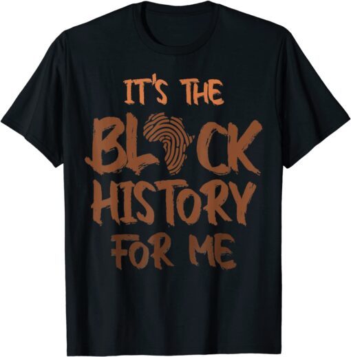 Its Black History for Me African Pride Bhm 2022 T-Shirt