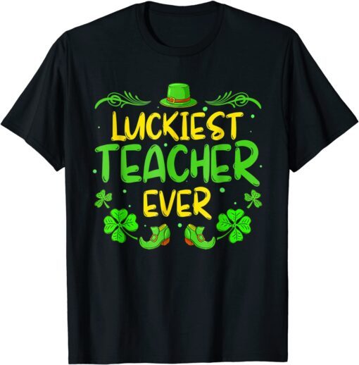 Luckiest Teacher Ever Shamrock Teacher Happy Patrick's Day Tee Shirt