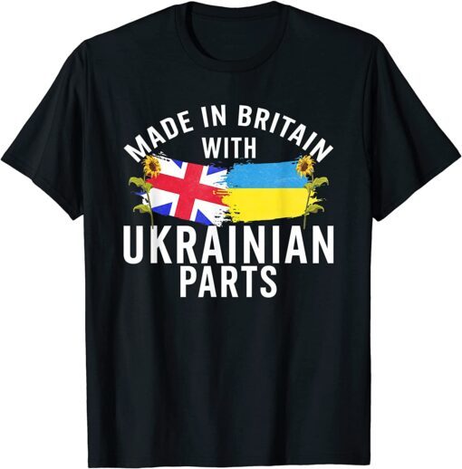 Made In Britain With Ukrainian Parts I Stand With Ukraine Peace Ukraine T-Shirt