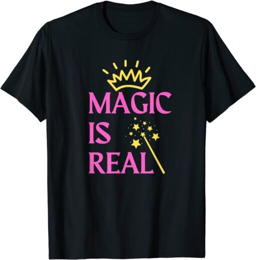 Magic is Real Tee Shirt