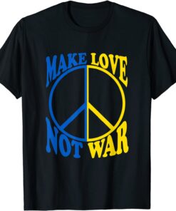 Make Love Not War Ukraine Ukrainian Flag Peace Ukraine T-Shirt