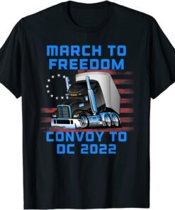 March to Freedom Convoy to DC 2022 Truckers American Flag T-Shirt