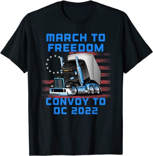 March to Freedom Convoy to DC 2022 Truckers American Flag T-Shirt