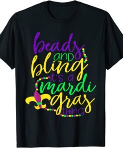 Mardi Gras Beads and Bling it's a Mardi Gras Thing Tee Shirt