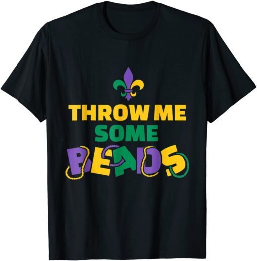 Mardi Gras Throw me some beads Tee Shirt