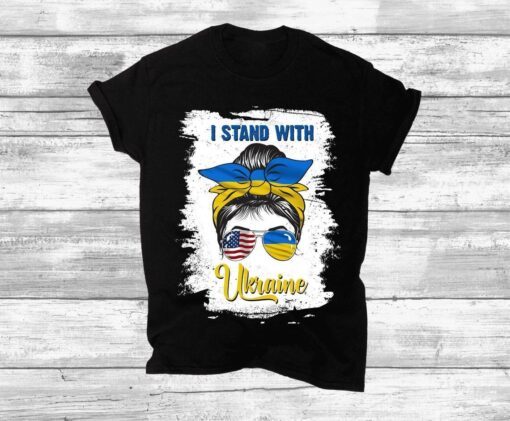 Messy Bun I Stand With Ukraine Ukrainian Flag America Flag Tee Shirt