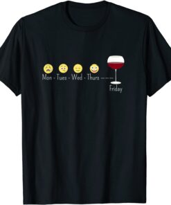 Monday - Thursday Wine Tee Shirt