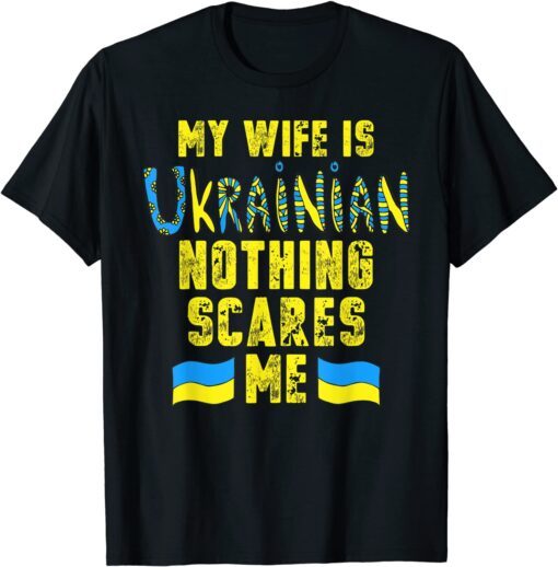 My Wife Is Ukrainian Ukraine Flag Ukraine Tee Shirt