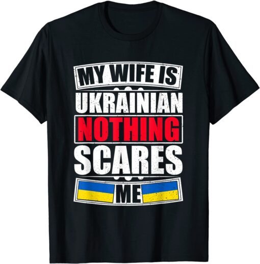 My Wife Is Ukrainian Ukraine Roots Flag American UKR Peace Ukraine T-Shirt