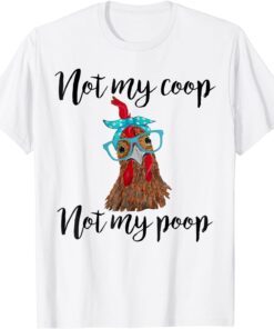 Not My Coop Not My Poop Chickens Bandana Headband & Glasses T-Shirt