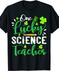 One Lucky Science Teacher Pencil Shamrock St Patricks Day Tee Shirt