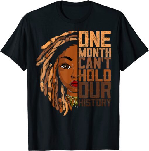 One Month Can't Hold Our History Apparel African Melanin Tee Shirt