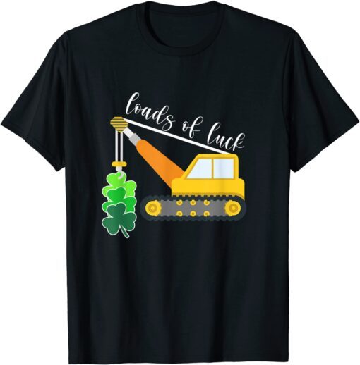 Patricks Day Truck Loads Of Luck Shamrock Tee Shirt