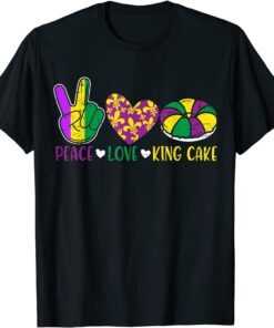 Peace Love King Cake Mardi Gras Festival Party Tee Shirt